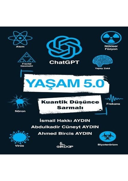 Yaşam 5.0 Chatgpt - Kuantik Düşünce Sarmalı