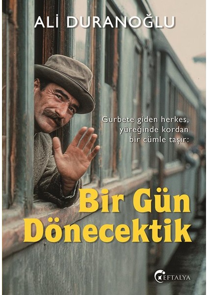 Bir Gün Dönecektik/ali Duranoğlu/eftalya