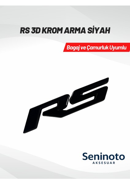 Rs 3D Krom Arma – Siyah Parlak (Bagaj ve Çamurluk Uyumlu)