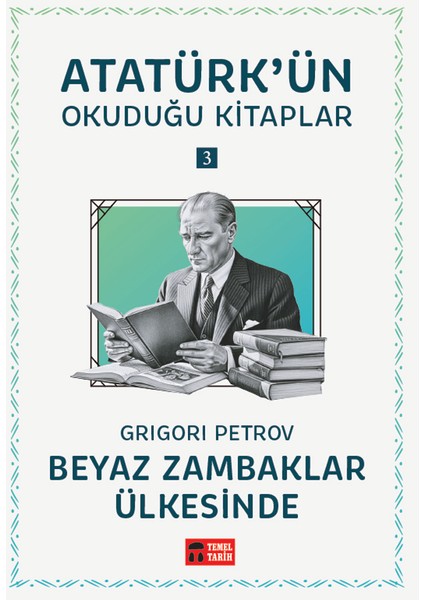 Temel Tarih Kitaplığı - Beyaz Zambaklar Ülkesinde
