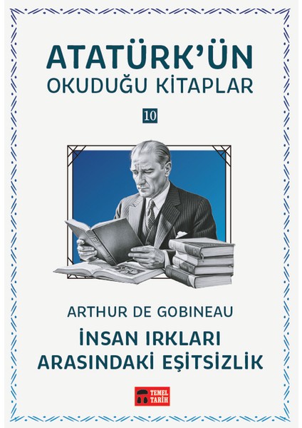 Temel Tarih Kitaplığı - Insan Irkları Arasındaki Eşitsizlik - Arthur De Gobineau