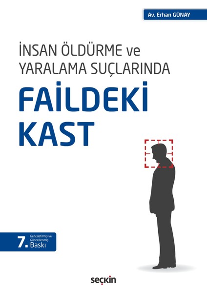 Insan Öldürme ve Yaralama Suçlarında Faildeki Kast 7. Baskı