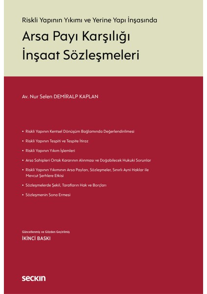 Riskli Yapının Yıkımı ve Yerine Yapı Inşasında Arsa Payı Karşılığı Inşaat Sözleşmeleri 2. Baskı