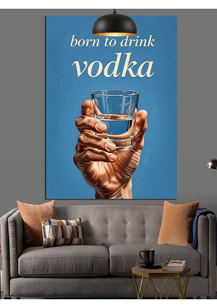 Vodka Içmek Için Doğanyazılı Afiş Dekoratif Kanvas - Mdf Ahşap Tablo