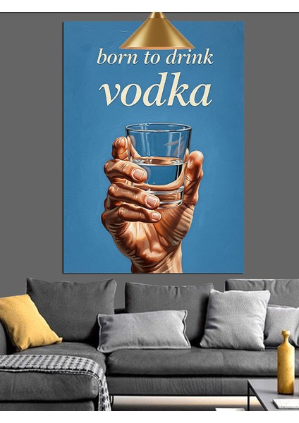 Vodka Içmek Için Doğanyazılı Afiş Dekoratif Kanvas - Mdf Ahşap Tablo fırsatları