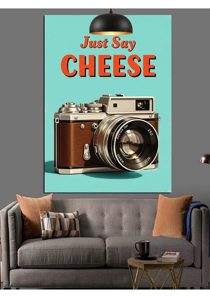 Just Say Cheese Fotoğraf Makinesi Afiş Dekoratif Kanvas - Mdf Ahşap Tablo fiyatları