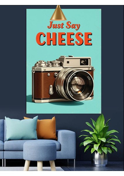 Just Say Cheese Fotoğraf Makinesi Afiş Dekoratif Kanvas - Mdf Ahşap Tablo modelleri