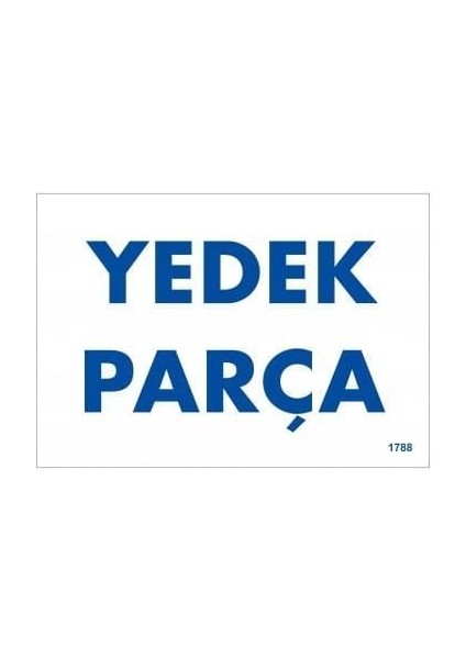 Yedek Parça Uyarı Levhası 17,5X25 KOD:1788