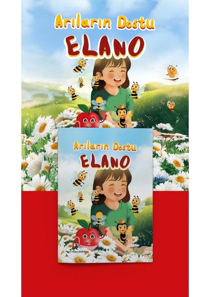 Arıların Dostu Elano – Hikaye Kitabı | Arıların Terk Ettiği Bir Dünyada Cesur Bir Çocuğun Macerası