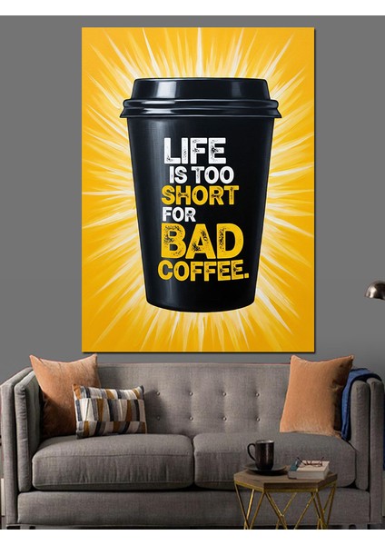 Kötü Kahve Güzel Hayat Dekoratif Kanvas - Mdf Ahşap Tablo fiyatları