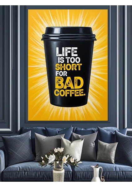 Kötü Kahve Güzel Hayat Dekoratif Kanvas - Mdf Ahşap Tablo fırsatları