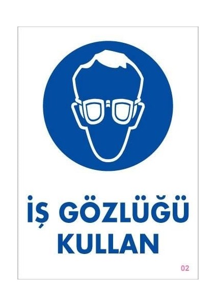 Iş Gözlüğü Kullan Uyarı Levhası 25X35 Kod:2