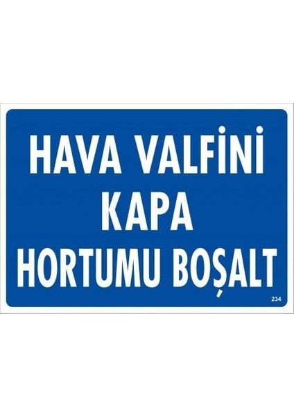 Hava Valfini Kapa Hortumu Boşalt Uyarı Levhası 25X35 KOD:234
