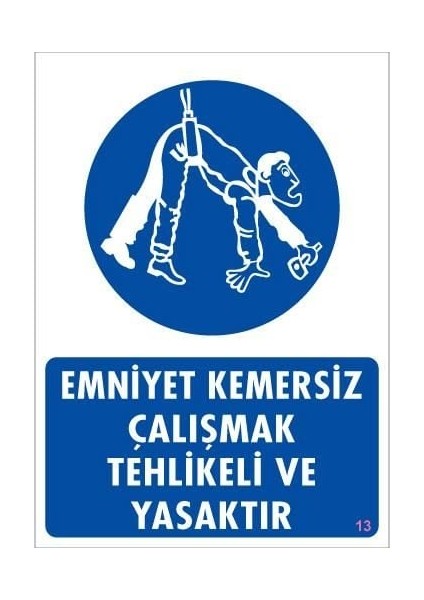 Emniyet Kemersiz Çalışma Uyar Levhası 25X35 Kod:13