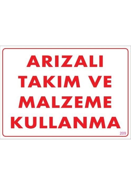 Arızalı Malzeme Takım Kullanma Uyarı Levhası 25X35 Kod: 209
