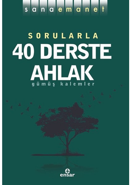 Sana Emanet - Sorularla 40 Derste Ahlak