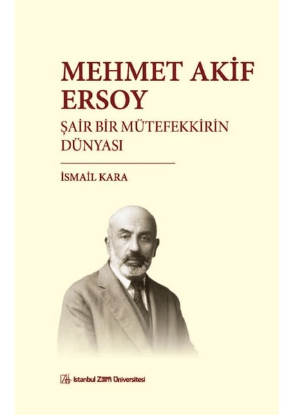 Mehmet Akif Ersoy Şair Bir Mütefekkirin Dünyası