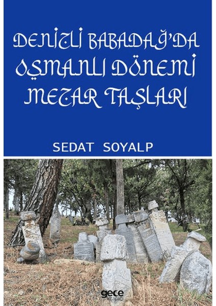 Denizli Babadağ'da Osmanlı Dönemi Mezar Taşları