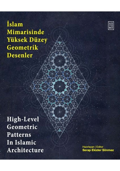 İslam Mimarisinde Yüksek Düzey Geometrik Desenler - Serap Ekizler Sönmez