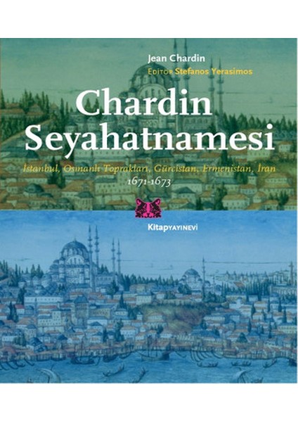 Chardin Seyahatnamesi Istanbul, Osmanlı Toprakları, Gürcistan, Ermenistan, Iran