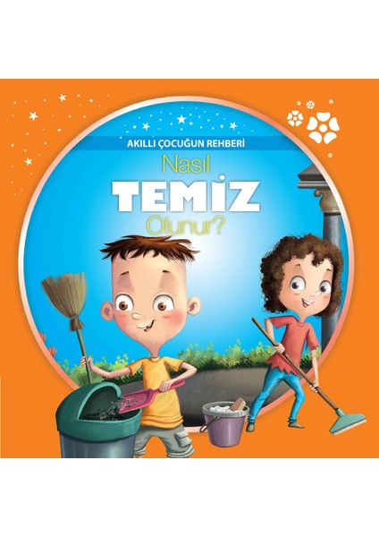 Nasıl Temiz Olunur? - Akıllı Çocuğun Rehberi