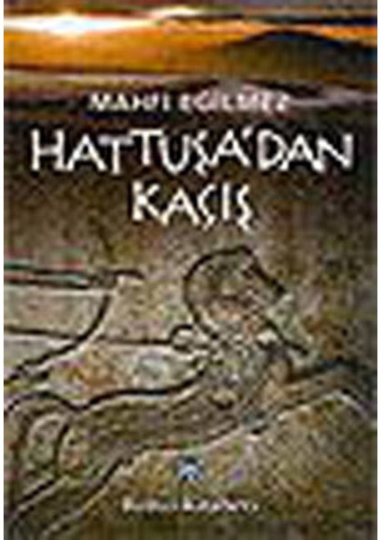 Hattuşa'dan Kaçış