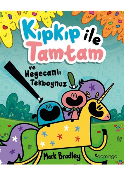 Kıpkıp ile Tamtam ve Heyecanlı Tekboynuz