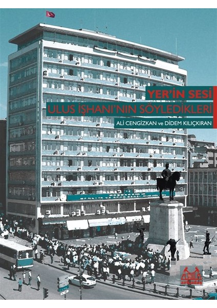 Yer’in Sesi: Ulus Işhanı’nın Söyledikleri