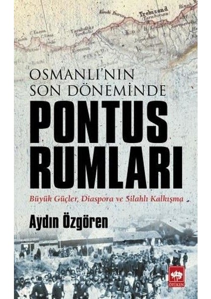 Osmanlı'nın Son Döneminde Pontus Rumları