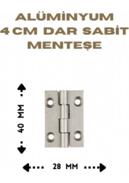 Alüminyum 4 cm Dar Sabit Menteşe (40X28X1.8 Mm) | Paslanmaz, Hafif ve Dayanıklı