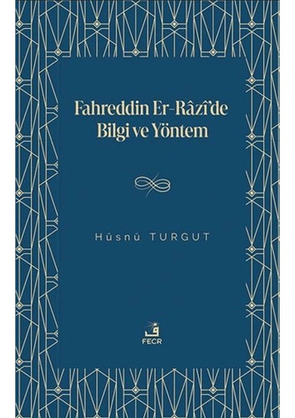 Fahreddin Er-Razi’de Bilgi ve Yöntem