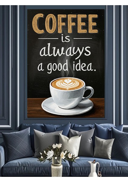 Kahve Her Zaman Iyi Fikir Dekoratif Kanvas - Mdf Ahşap Tablo fırsatları