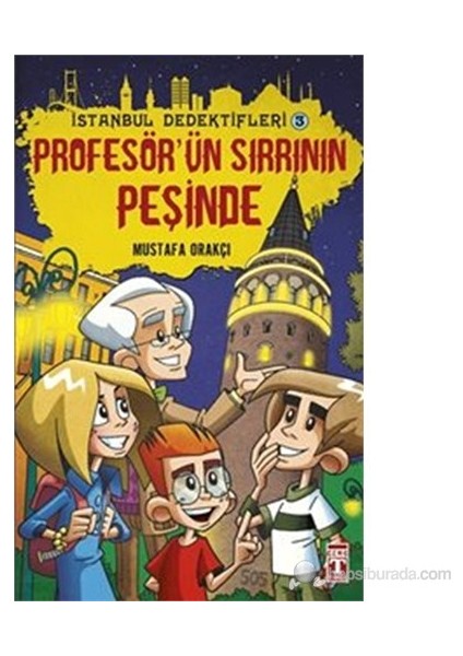 İstanbul Dedektifleri - Profesör'ün Sırrının Peşinde - Mustafa Orakçı fiyatları