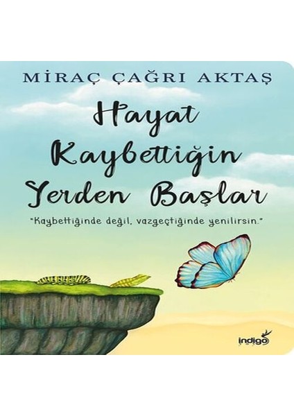 Hayat Kaybettiğin Yerden Başlar