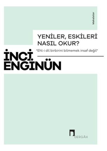 Yeniler, Eskileri Nasıl Okur?
