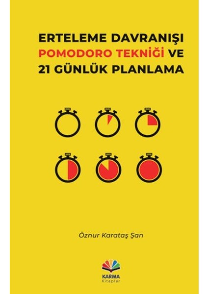 Erteleme Davranışı Pomodoro Tekniği ve 21 Günlük Planlama