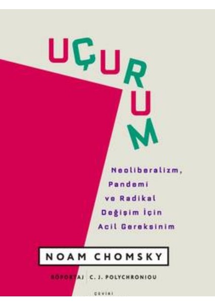 Uçurum Neoliberalizm, Pandemi ve Radikal Değişim Için Acil Gereksinim