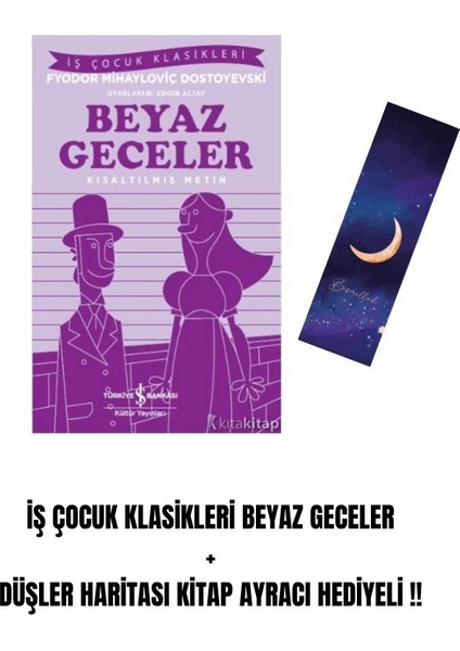 Iş Çocuk Klasikleri Beyaz Geceler + Düşler Haritası Kitap Ayracı Hediyeli !!
