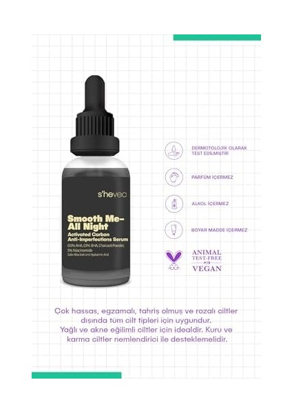 She Vec Smooth Me– All Nıght | Aktif Kömür Içeren Matlaştırıcı ve Cilt Kusur Görünümünü Azaltıcı Siyah Serum modelleri