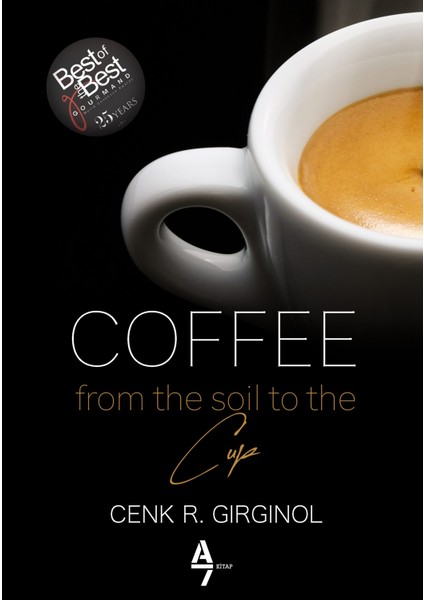 Coffee-From The Soil To The Cup, Cenk R. Girginol