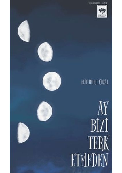 Ay Bizi Terk Etmeden