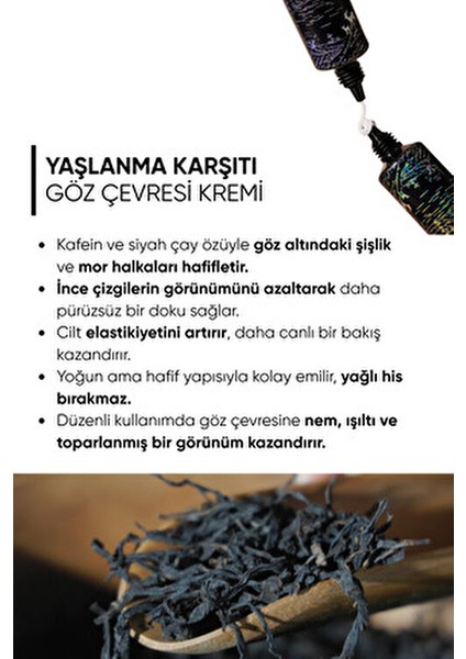 Göz Kremi Siyah Çay Fermentesi ile Cilt Canlandırıcı 25 ml modelleri