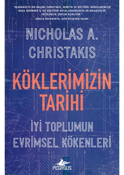 Köklerimizin Tarihi: Iyi Toplumun Evrimsel Kökenleri - Nicholas A. Christakis