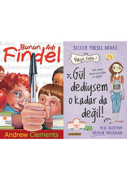 Bunun Adı Findel (Andrew Clements) ve Gül Dediysem O Kadar Da Değil! (Selcen Yüksel Arvas)