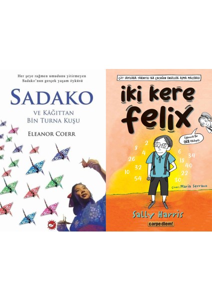 Sadako ve Kağıttan Bir Turna Kuşu (Eleanor Coerr) ve Iki Kere Felix (Sally Harris)