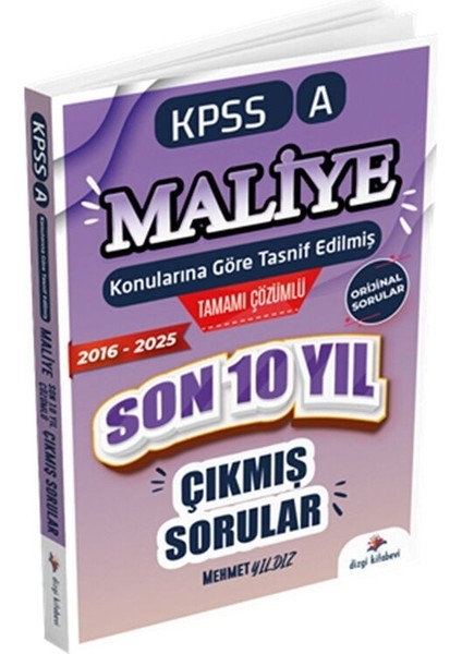 2026 Kpss A Maliye Konularına Göre Tasnif Edilmiş Son 10 Yıl Tamamı Çözümlü Orijinal Çıkmış Sorular Dizgi