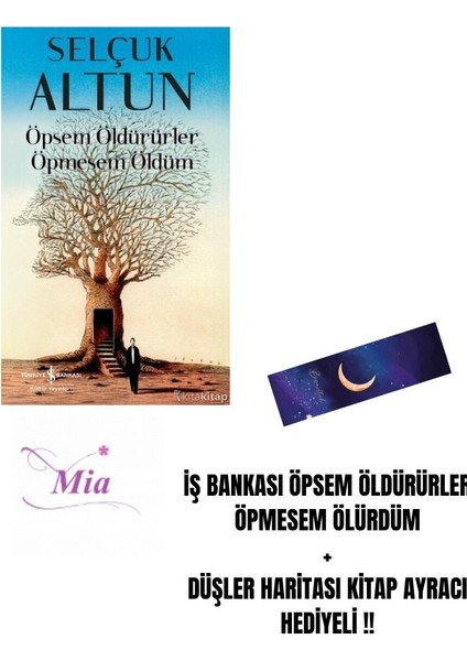 Iş Bankası Öpsem Öldürürler Öpmesem Ölürdüm + Düşler Haritası Kitap Ayracı Hediyeli !!