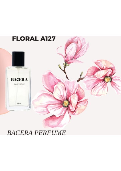 Bacera A107 Floral Kadın Parfüm 50ML Edp A127 Floral Kadın Parfüm 50ML Edp modelleri