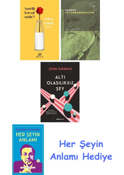 Annelik Kutsal Mıdır? + Darwin ve Fundamentalizm + Altı Olasılıksız Şey + Her Şeyin Anlamı