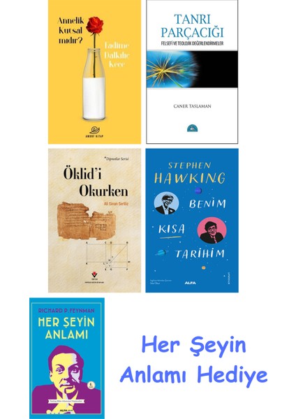 Annelik Kutsal Mıdır? + Tanrı Parçacığı + Öklid'i Okurken + Benim Kısa Tarihim + Her Şeyin Anlamı